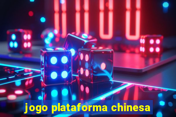 jogo plataforma chinesa